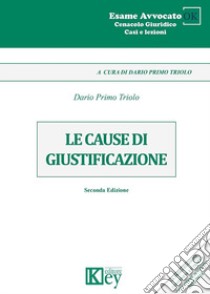 Le cause di giustificazione libro di Triolo Dario Primo