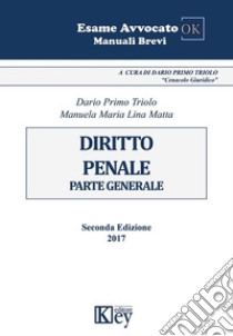 Diritto penale. Parte generale libro di Triolo Dario Primo; Matta Manuela Maria Lina