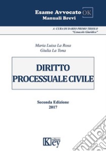 Diritto processuale civile libro di La Rosa Maria Luisa; La Tona Giulia