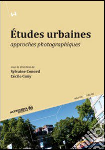 Études urbaines approches photographiques libro di Conord S. C. (cur.); Cuny C. (cur.)