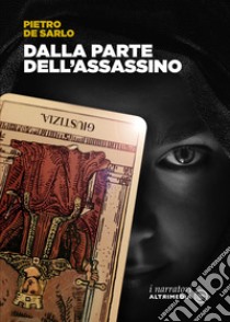 Dalla parte dell'assassino libro di De Sarlo Pietro