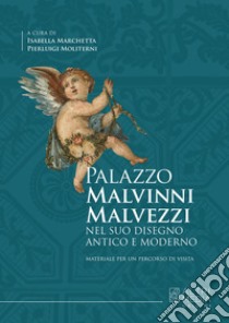 Palazzo Malvinni Malvezzi nel suo disegno antico e moderno libro di Marchetta I. (cur.); Moliterni P. (cur.)