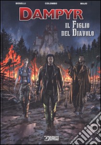 Il figlio del diavolo. Dampyr libro di Boselli Mauro; Colombo Maurizio