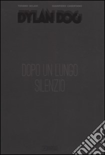 Dylan Dog. Dopo un lungo silenzio libro di Sclavi Tiziano