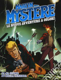 Martin Mystère. Le nuove avventure a colori. Vol. 12: Al cuore della tenebra libro