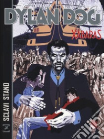 Dylan Dog. Xabaras libro di Sclavi Tiziano; Stano Angelo