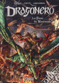 La fine di Yastrad. Dragonero libro di Enoch Luca; Vietti Stefano