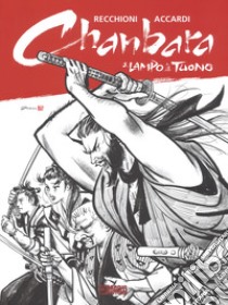 Il lampo e il tuono. Chanbara libro di Recchioni Roberto; Accardi Andrea