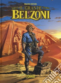 Il grande Belzoni libro di Venturi Walter