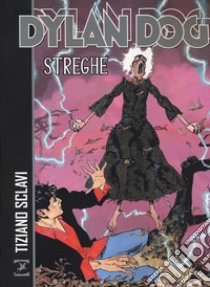 Dylan Dog. Caccia alle streghe libro di Sclavi Tiziano; Dall'Agnol Pietro