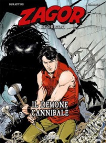 Il demone cannibale. Zagor. Le origini libro di Burattini Moreno