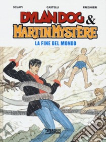 La fine del mondo. Dylan Dog & Martin Mystère libro di Sclavi Tiziano; Castelli Alfredo