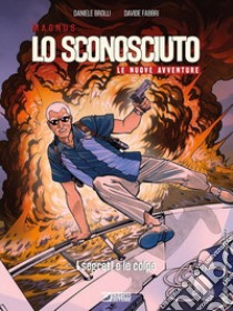 I segreti e le colpe. Lo Sconosciuto. Le nuove avventure libro di Brolli Daniele