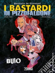 Buio. I Bastardi di Pizzofalcone libro di De Giovanni Maurizio; Falco Claudio; Terracciano Paolo