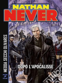 Nathan Never. Dopo l'apocalisse libro di Medda Michele; Secchi Riccardo