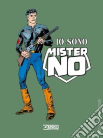 Io sono Mister No libro di Mignacco L. (cur.)