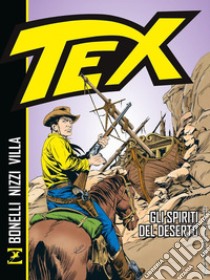 Tex. Gli spiriti del deserto libro di Bonelli Gianluigi; Nizzi Claudio