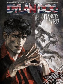 Dylan Dog. Il pianeta dei morti. Vol. 3: La fine è il mio inizio libro di Bilotta Alessandro