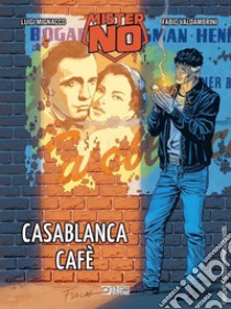 Mister No. Casablanca cafè libro di Mignacco Luigi