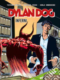 Dylan Dog. Inferni libro di Sclavi Tiziano