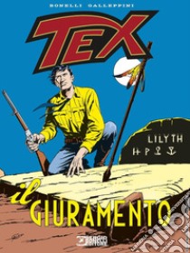 Il giuramento. Tex libro di Bonelli Gianluigi