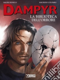 Dampyr. La biblioteca dell'orrore libro di Boselli Mauro; Colombo Maurizio; Giusfredi Giorgio