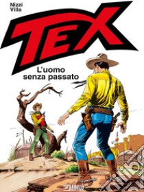 Tex. L'uomo senza passato libro di Nizzi Claudio