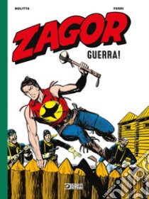 Zagor. Guerra! libro di Nolitta Guido