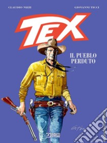 Tex. Il pueblo perduto libro di Nizzi Claudio
