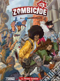 Zombicide. Vol. 1: Il primo giorno libro di Enoch Luca; Vietti Stefano