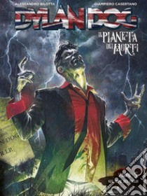 Dylan Dog. Il pianeta dei morti. Vol. 5: Nel nome del figlio libro di Bilotta Alessandro