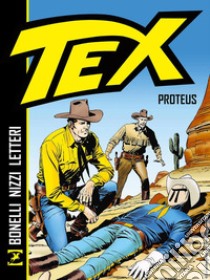 Tex. Proteus. Nuova ediz. libro di Bonelli Gianluigi; Nizzi Claudio; Letteri Gugliemo