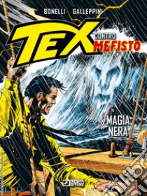 Magia nera. Tex contro Mefisto libro di Bonelli Gianluigi