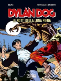 Dylan Dog. Le notti della luna piena libro di Sclavi Tiziano; Montanari Giuseppe