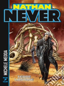 Nathan Never. Terre lontane libro di Medda Michele