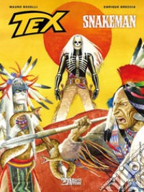 Tex. Snakeman libro di Boselli Mauro; Breccia