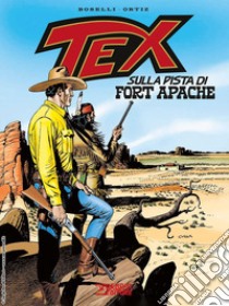 Tex. Sulla pista di Fort Apache libro di Boselli Mauro