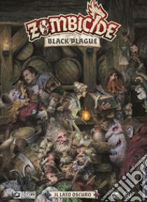 Zombicide. Black plague. Il lato oscuro libro di Vietti Stefano; Preti David