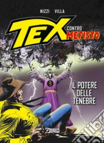 Il potere delle tenebre. Tex contro Mefisto libro di Nizzi Claudio; Villa Claudio