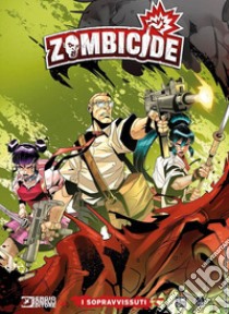 Zombicide. I sopravvissuti libro di Monteleone Michele; Cajelli Diego