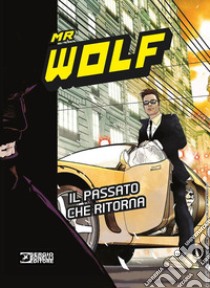 Mr Wolf. Il passato che ritorna libro di Rigamonti Davide