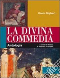 La Divina commedia. Antologia. Con espansione onli libro di Alighieri Dante