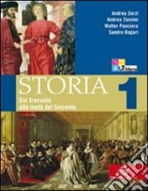 Storia. Per le Scuole superiori. Con espansione on libro di Zorzi Andrea, Zannini Andrea, Panciera Walter