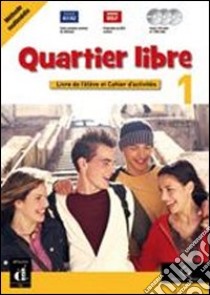 Quartier libre. Livre de l'élève-Cahier d'activite libro di Bosquet Michel, Rennes Yolanda, Vignaud Marie-Fran