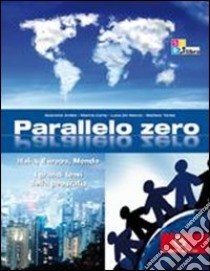 Parallelo zero. I grandi temi della geografia. Per libro di Ardito Giacomo, Carta Marina, De Marco Luca