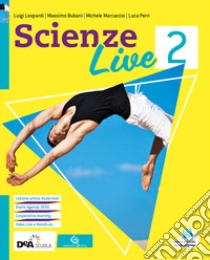 Scienze live. Ediz. curricolare. Per la Scuola media. Con e-book. Con espansione online. Vol. 2 libro