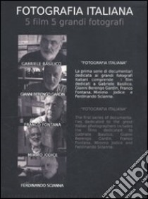 Fotografia italiana. 5 film 5 grandi fotografi: Gabriele Basilico-Gianni Berengo Gardin-Franco Fontana-Mimmo Jodice-Ferdinando Scianna. 5 DVD libro