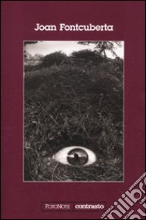 Joan Fontcuberta. Ediz. illustrata libro