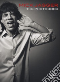 Mick Jagger. The photobook. Ediz. illustrata libro di De Bartolomeis Franca