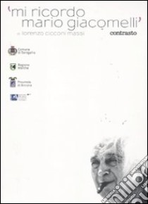 Mi ricordo Mario Giacomelli. DVD. Con libro libro di Cicconi Massi Lorenzo